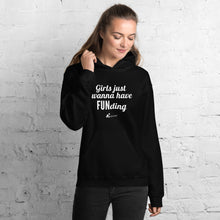 Load image into Gallery viewer, Girls Just Wanna Have FUNding- Unisex Hoodie