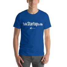 Load image into Gallery viewer, Talk Startup to Me- Men's Short-Sleeve (Unisex) T-Shirt