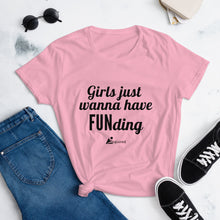 Load image into Gallery viewer, Girls Just Wanna Have FUNding- Women's Short Sleeve T-Shirt
