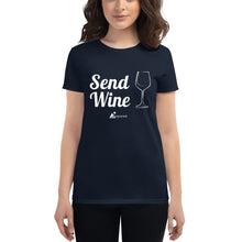 Load image into Gallery viewer, Send Wine- Women's Short Sleeve T-Shirt