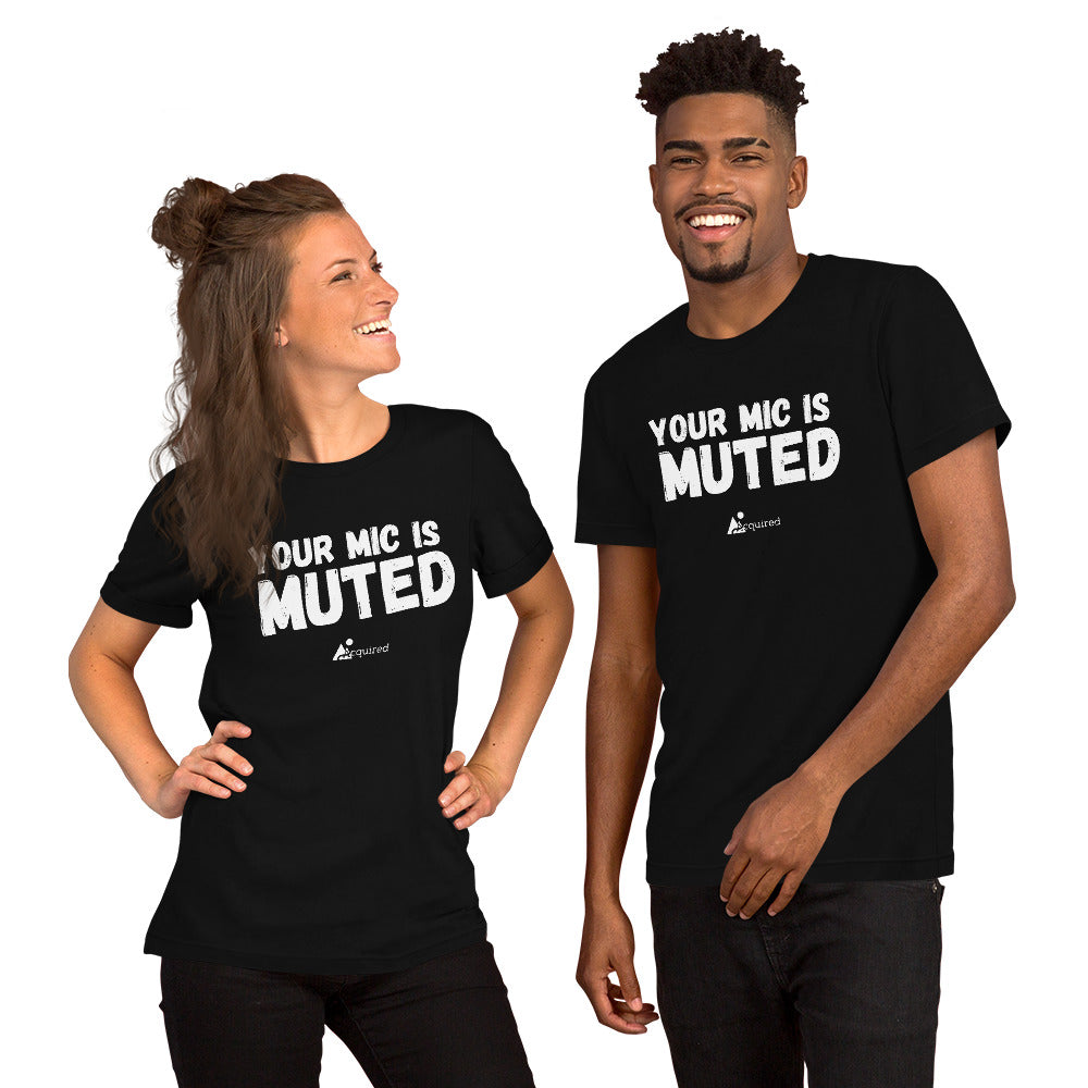 Your Mic is Muted- Unisex Short-Sleeve T-Shirt