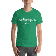 Load image into Gallery viewer, Talk Startup to Me- Men&#39;s Short-Sleeve (Unisex) T-Shirt
