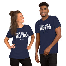 Load image into Gallery viewer, Your Mic is Muted- Unisex Short-Sleeve T-Shirt
