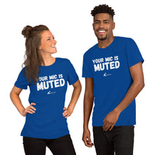 Load image into Gallery viewer, Your Mic is Muted- Unisex Short-Sleeve T-Shirt
